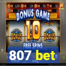 807 bet